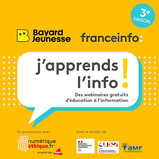 J'apprends l'info - des webinaires gratuits d'éducation à l'information - 2ème saison Franceinfo et Bayad Jeunesse